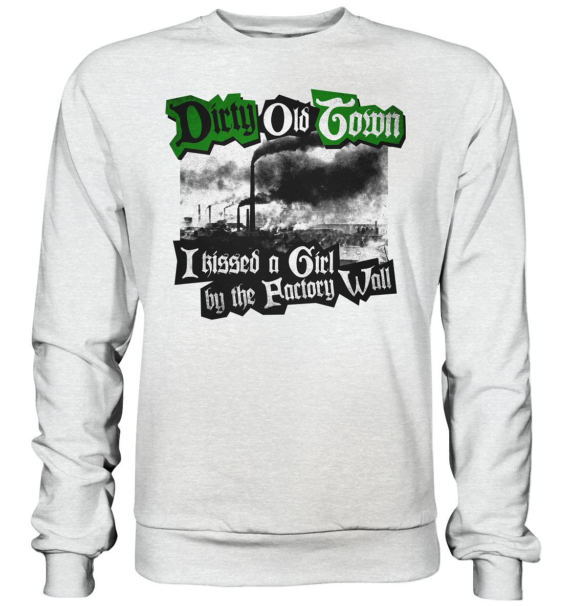 "Dirty Old Town" - Premium Sweatshirt