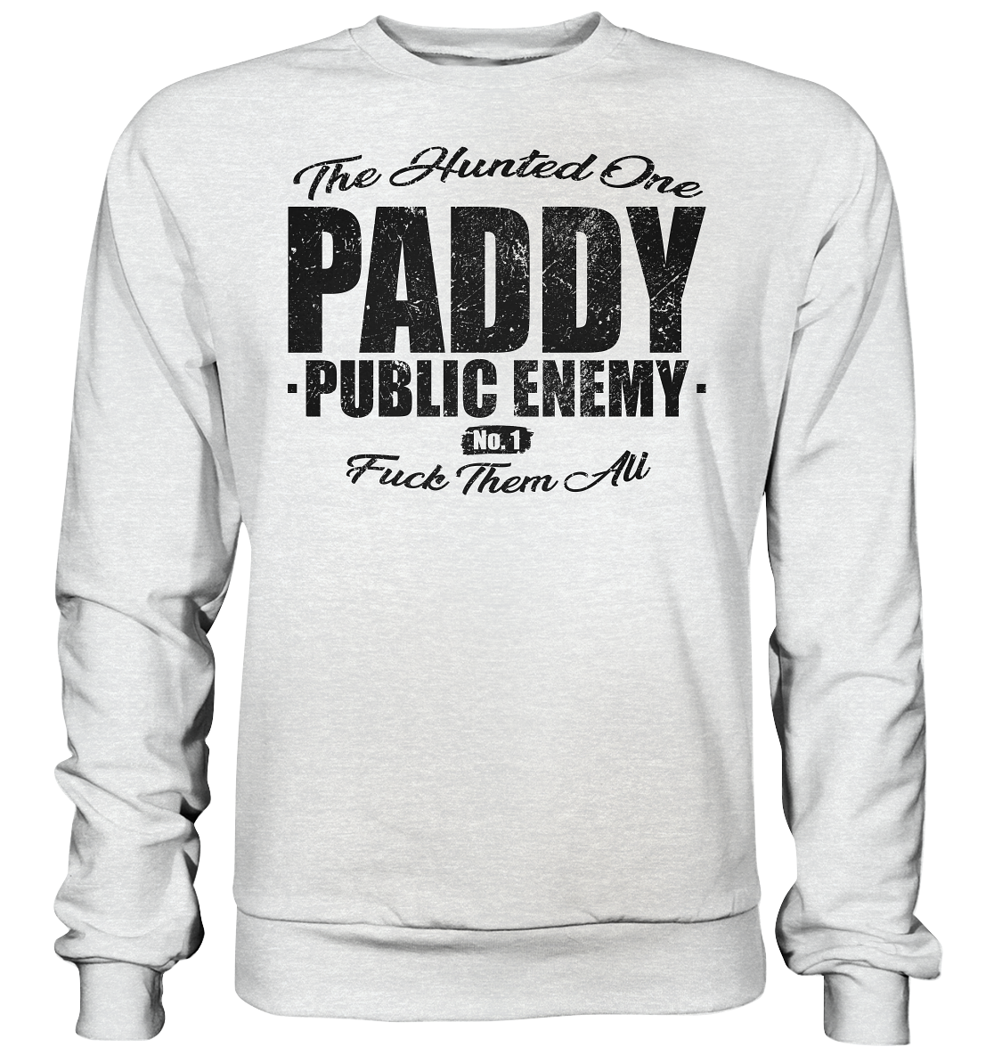 Paddy Public Enemy No.1 - Premium Sweatshirt