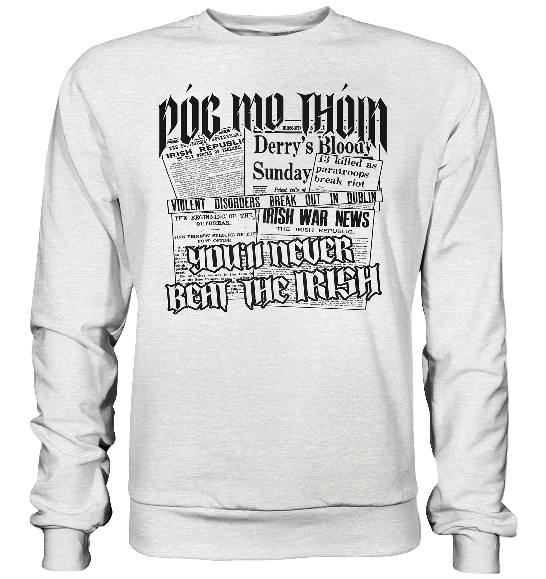 Póg Mo Thóin Streetwear "You'll Never Beat The Irish" - Premium Sweatshirt