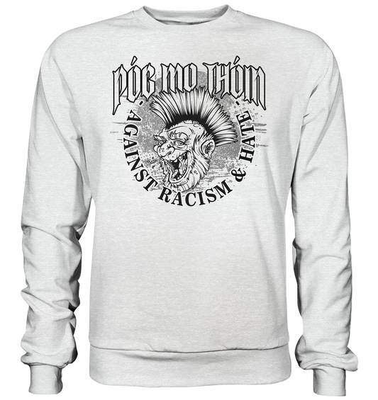 Póg Mo Thóin Streetwear "Against Racism & Hate" - Premium Sweatshirt