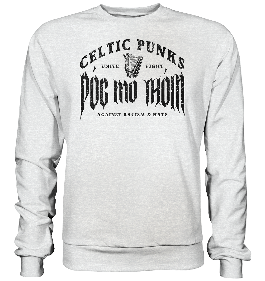 Póg Mo Thóin Streetwear "Celtic Punks Against Racism & Hate / Unite & Fight" - Premium Sweatshirt