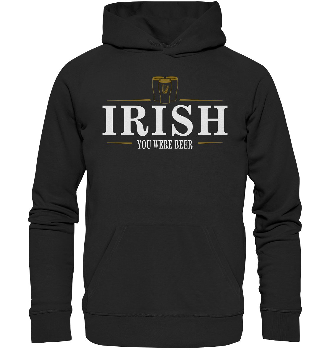 Irish "You Were Beer / Stout" - Premium Unisex Hoodie