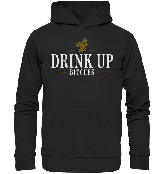 Drink Up "Bitches" - Premium Unisex Hoodie