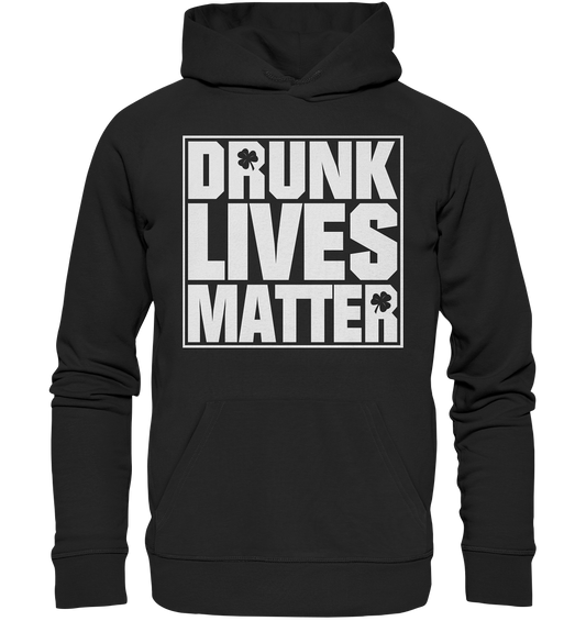 "Drunk Lives Matter" - Premium Unisex Hoodie