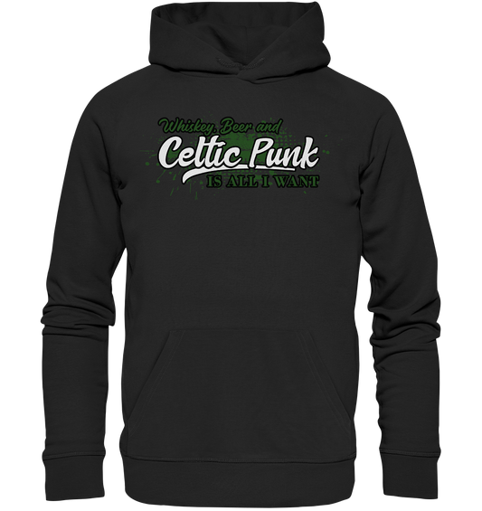 Whiskey, Beer And Celtic Punk "Is All I Want" - Premium Unisex Hoodie