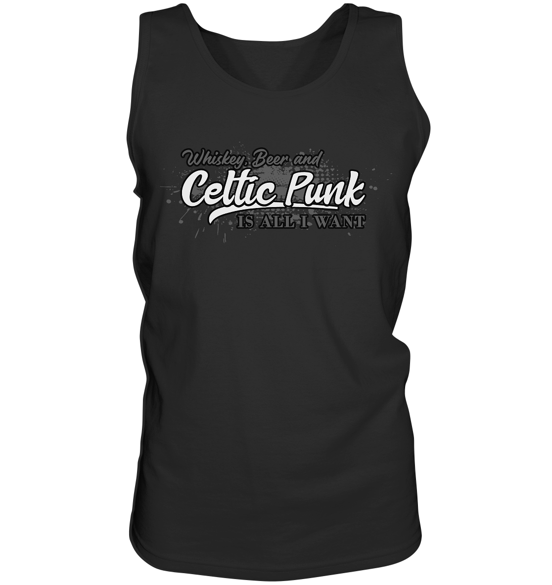 Whiskey, Beer And Celtic Punk "Is All I Want" - Tank-Top