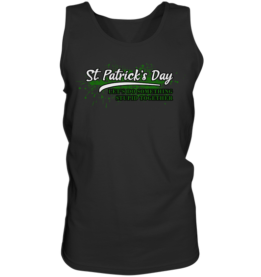 St. Patrick's Day "Let's Do Something Stupid Together" - Tank-Top