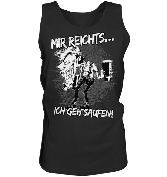 Mir reichts... "Ich geh saufen! / I Want to Be Drunk" - Tank-Top