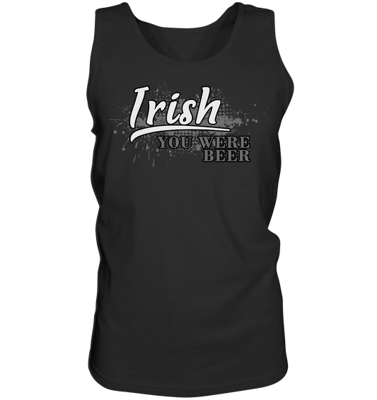 Irish "You Were Beer" - Tank-Top