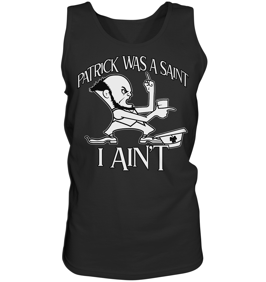 Patrick Was A Saint "I Ain't" - Tank-Top