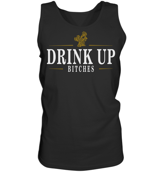 Drink Up "Bitches" - Tank-Top