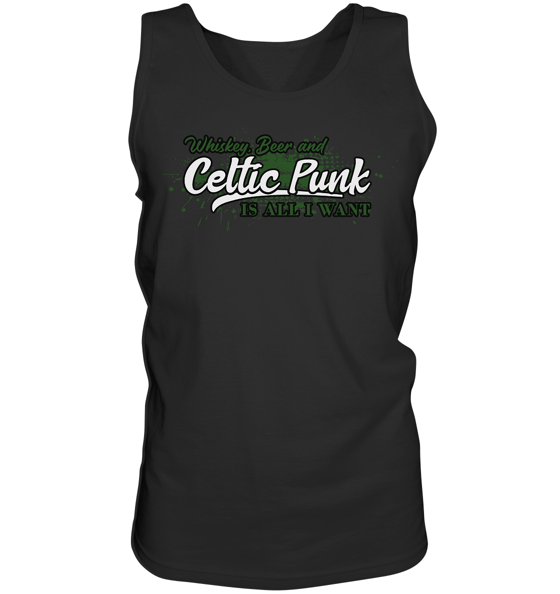 Whiskey, Beer And Celtic Punk "Is All I Want" - Tank-Top