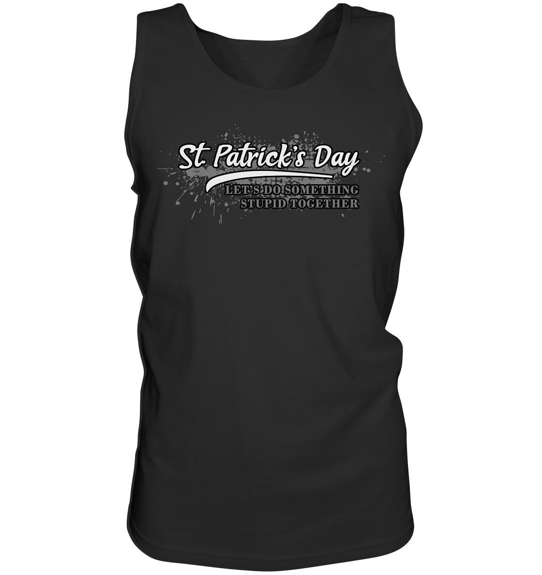 St. Patrick's Day "Let's Do Something Stupid Together" - Tank-Top