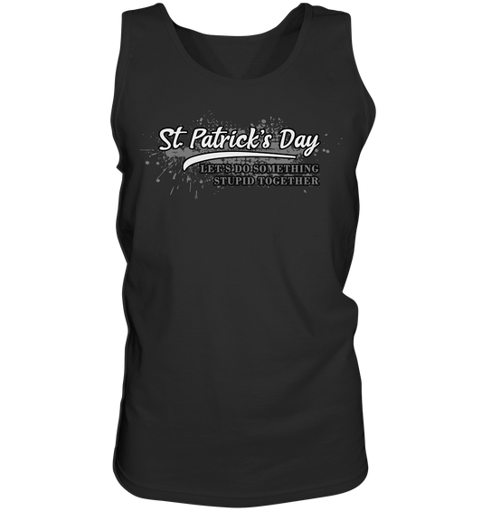 St. Patrick's Day "Let's Do Something Stupid Together" - Tank-Top