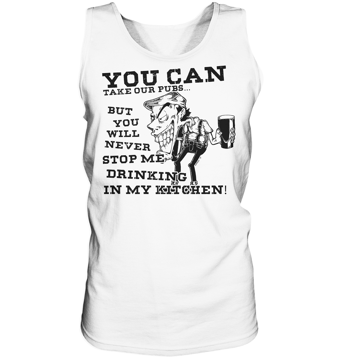 You Can Take Our Pubs... - Tank-Top