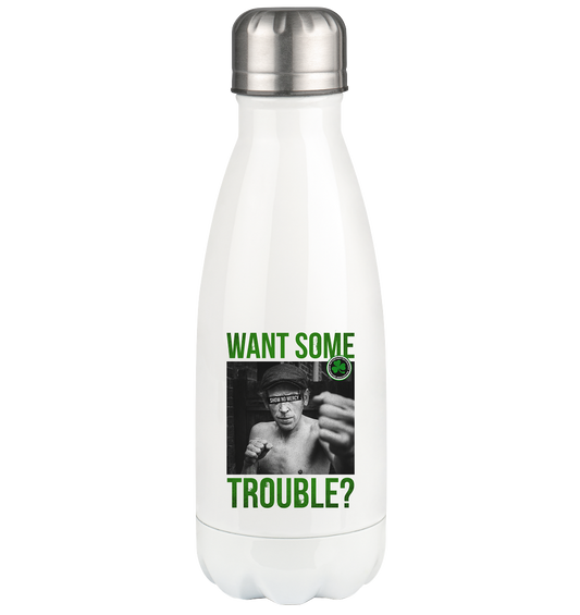 Want Some Trouble - Thermoflasche 350ml