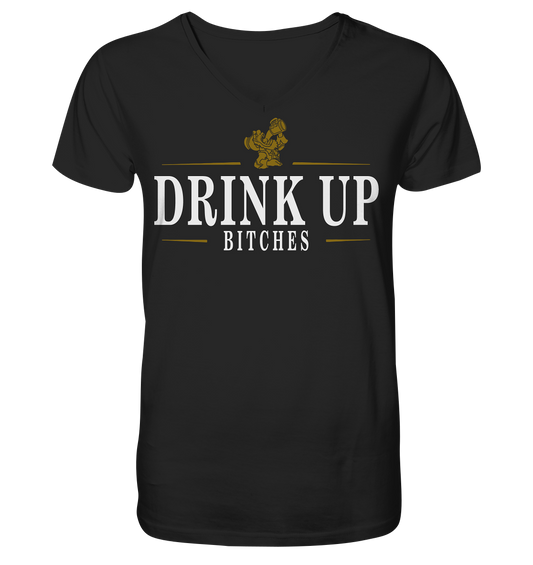 Drink Up "Bitches" - V-Neck Shirt